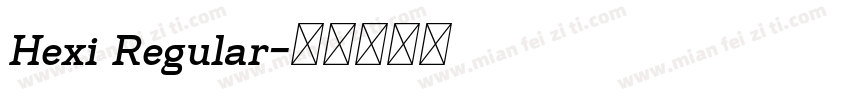 Hexi Regular字体转换